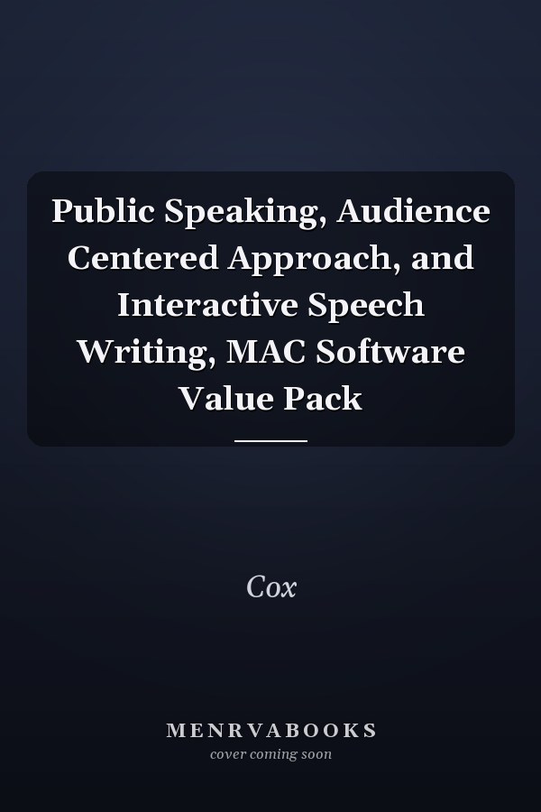 Public Speaking, Audience Centered Approach, and Interactive Speech Writing, MAC Software Value Pack