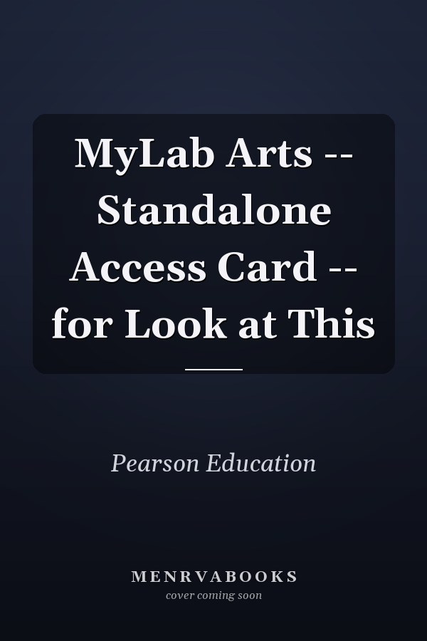 MyLab Arts: Standalone Access Card for Look at This