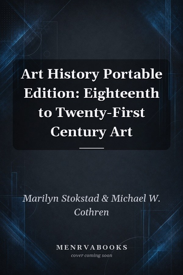 Art History Portable Edition: Eighteenth to Twenty-First Century Art