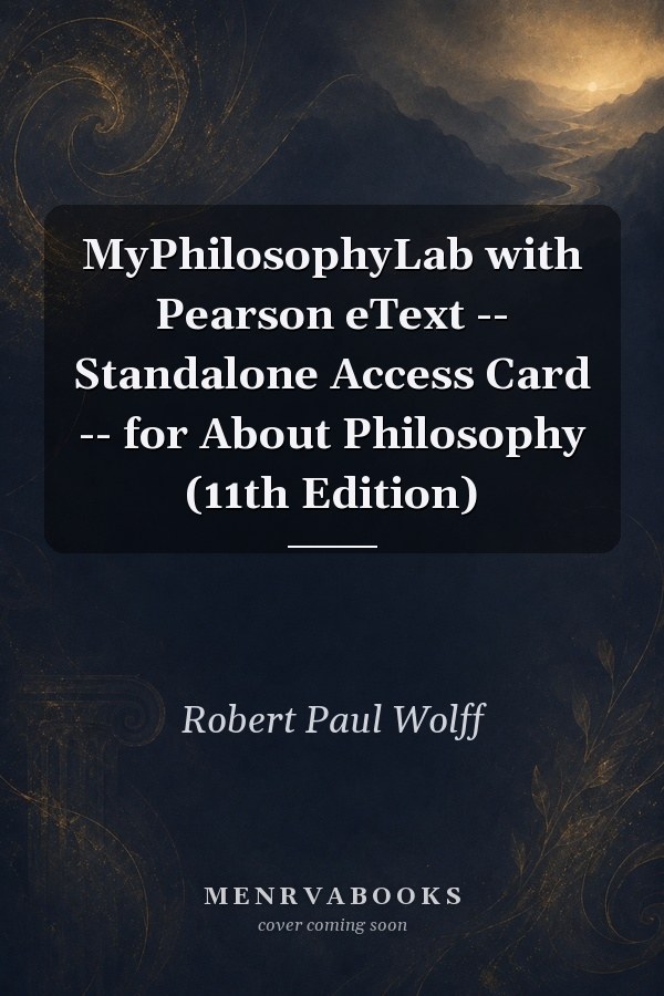 MyPhilosophyLab with Pearson eText: About Philosophy