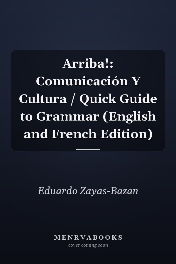 Arriba!: Comunicación Y Cultura / Quick Guide to Grammar (English and French Edition)
