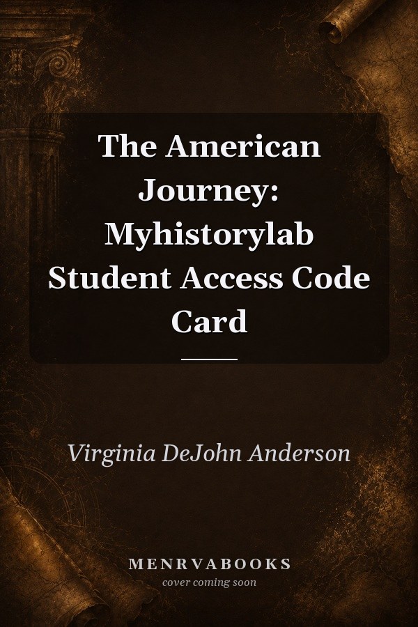 The American Journey: Myhistorylab Student Access Code Card