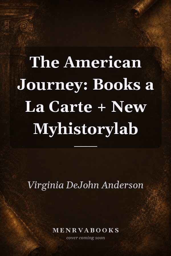 The American Journey: Books a La Carte + New Myhistorylab