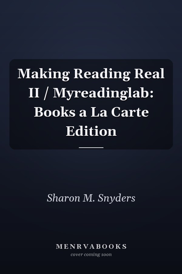Making Reading Real: MyReadingLab Books a La Carte Edition