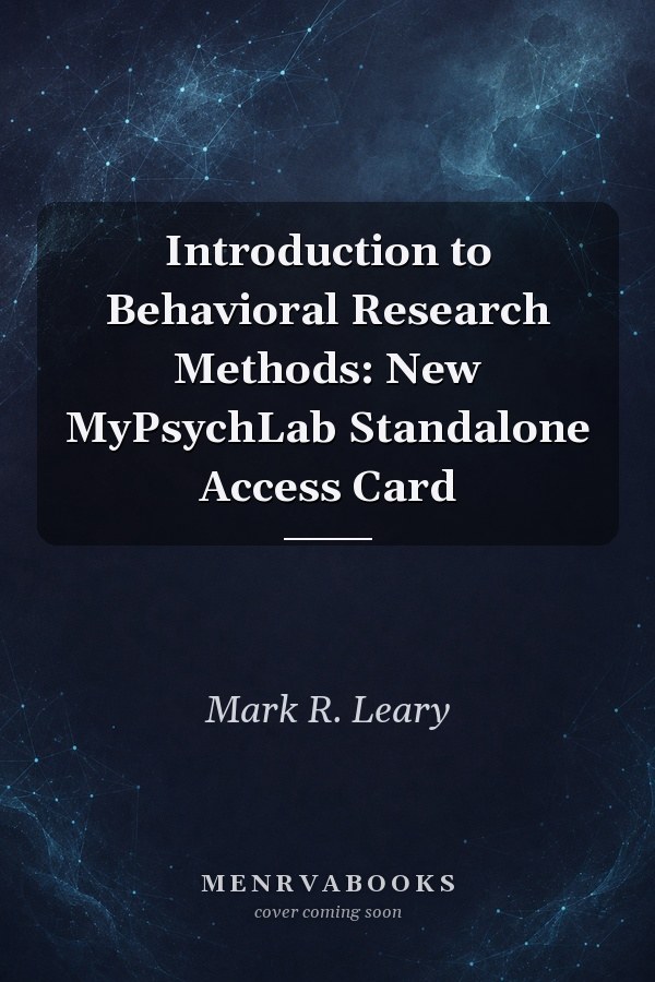Introduction to Behavioral Research Methods: New MyPsychLab Standalone Access Card