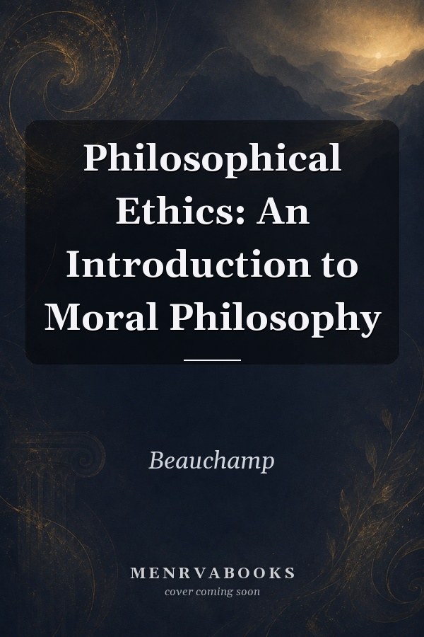 Philosophical Ethics: An Introduction to Moral Philosophy