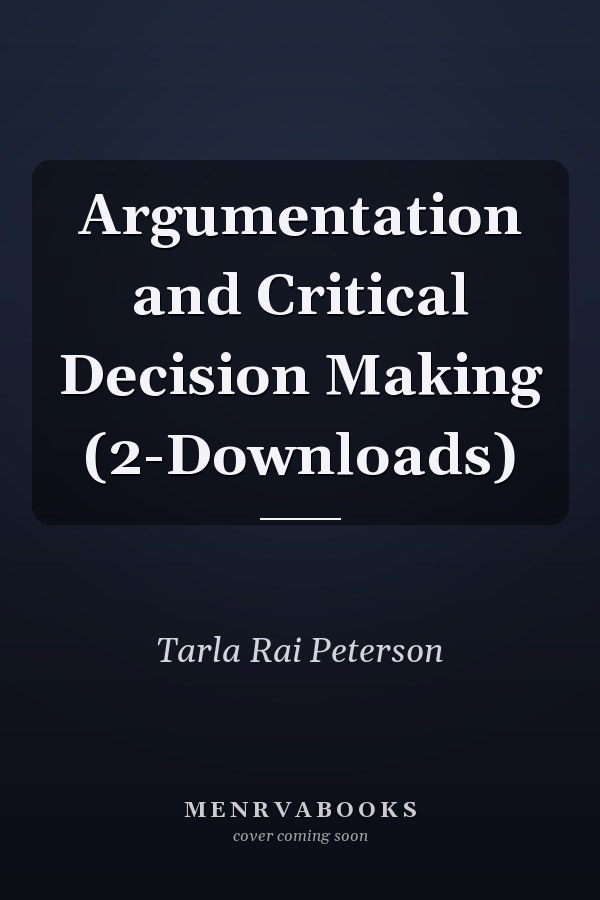 Argumentation and Critical Decision Making
