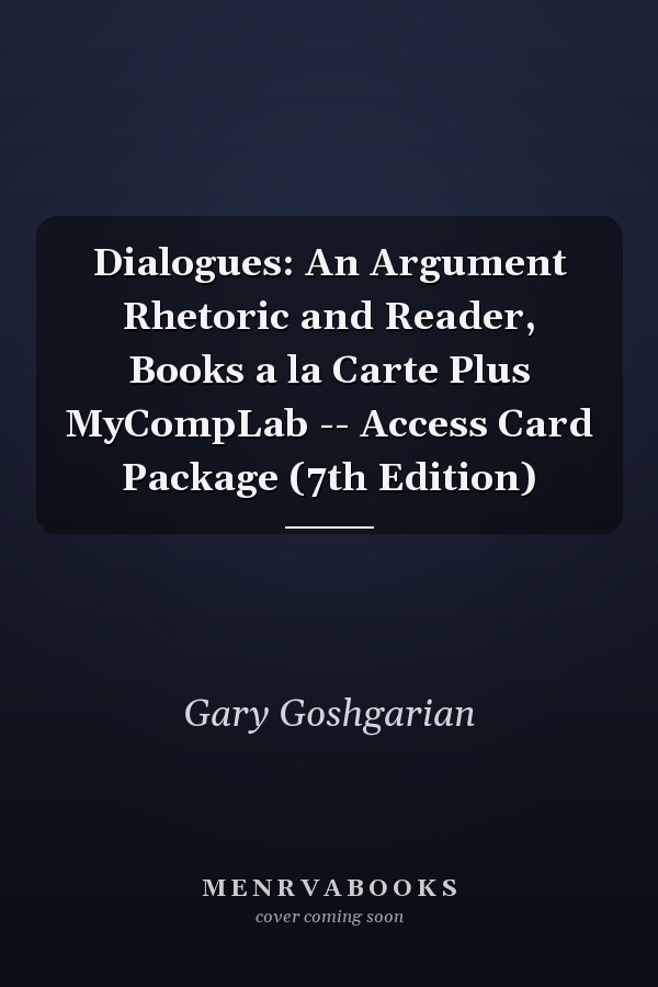 Dialogues: An Argument Rhetoric and Reader