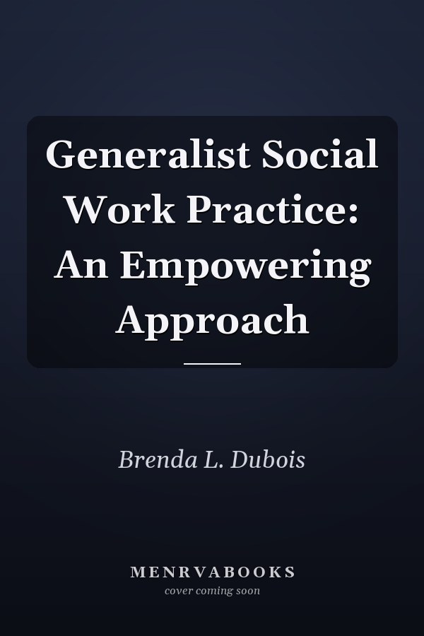 Generalist Social Work Practice: An Empowering Approach