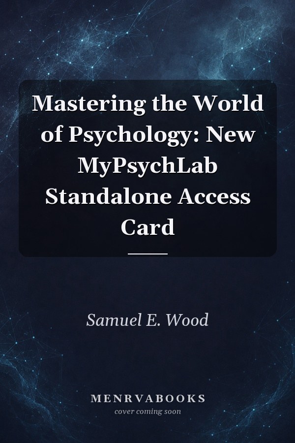 Mastering the World of Psychology: New MyPsychLab Standalone Access Card