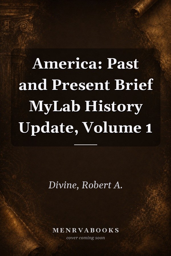 America: Past and Present Brief MyLab History Update, Volume 1