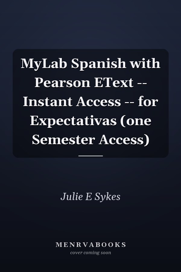 MyLab Spanish with Pearson eText: Expectativas (One Semester Access)