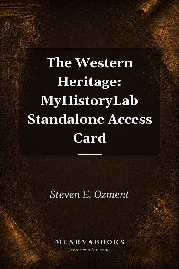 The Western Heritage: MyHistoryLab Standalone Access Card
