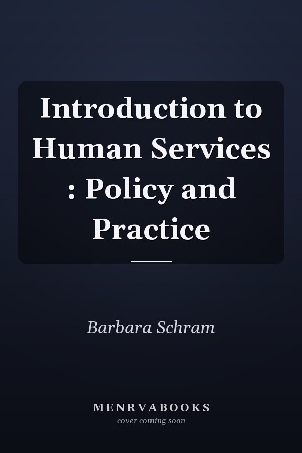 Introduction to Human Services: Policy and Practice