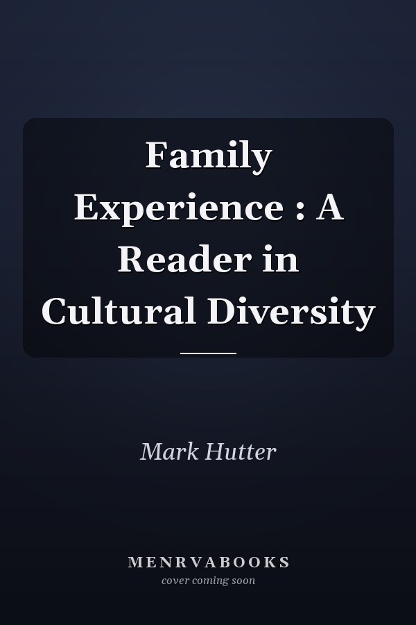 Family Experience: A Reader in Cultural Diversity