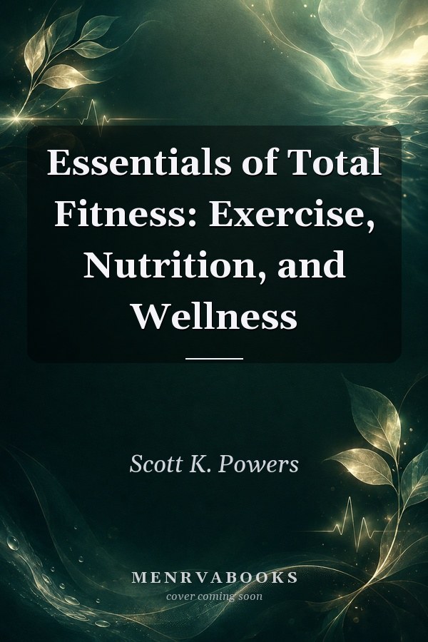 Essentials of Total Fitness: Exercise, Nutrition, and Wellness
