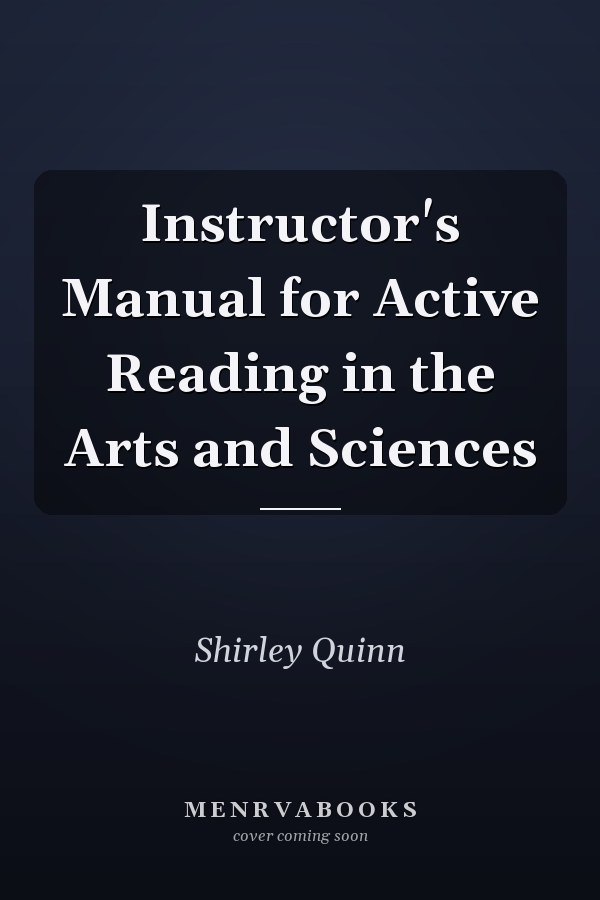 Instructor's Manual for Active Reading in the Arts and Sciences