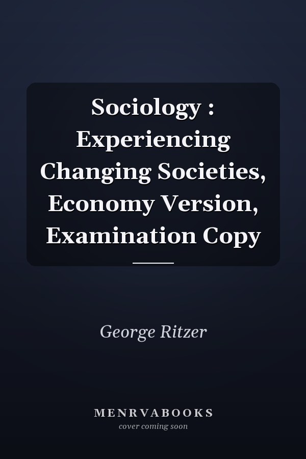Sociology: Experiencing Changing Societies