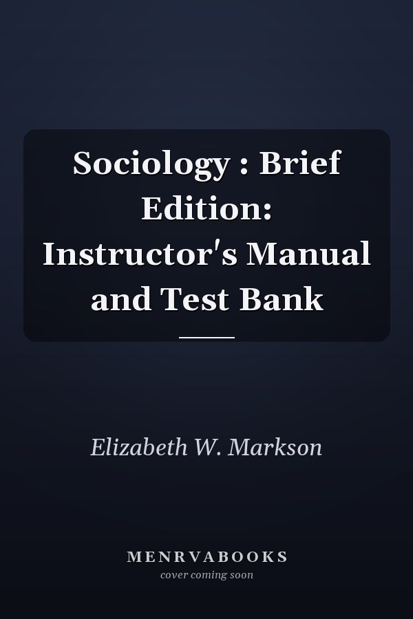 Sociology: Brief Edition: Instructor's Manual and Test Bank