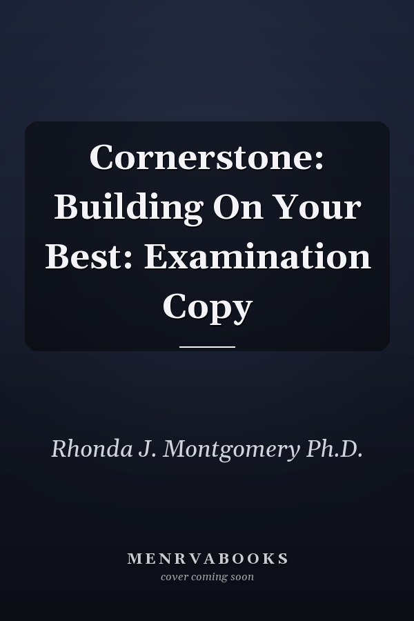 Cornerstone: Building On Your Best: Examination Copy