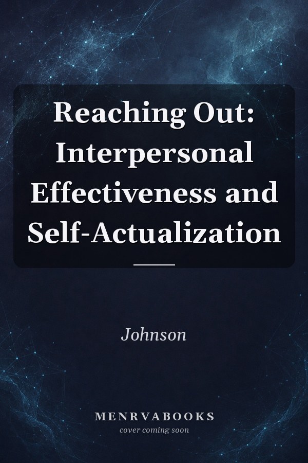 Reaching Out: Interpersonal Effectiveness and Self-Actualization