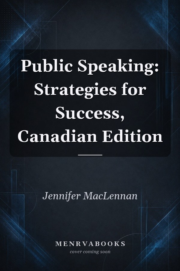 Public Speaking: Strategies for Success, Canadian Edition