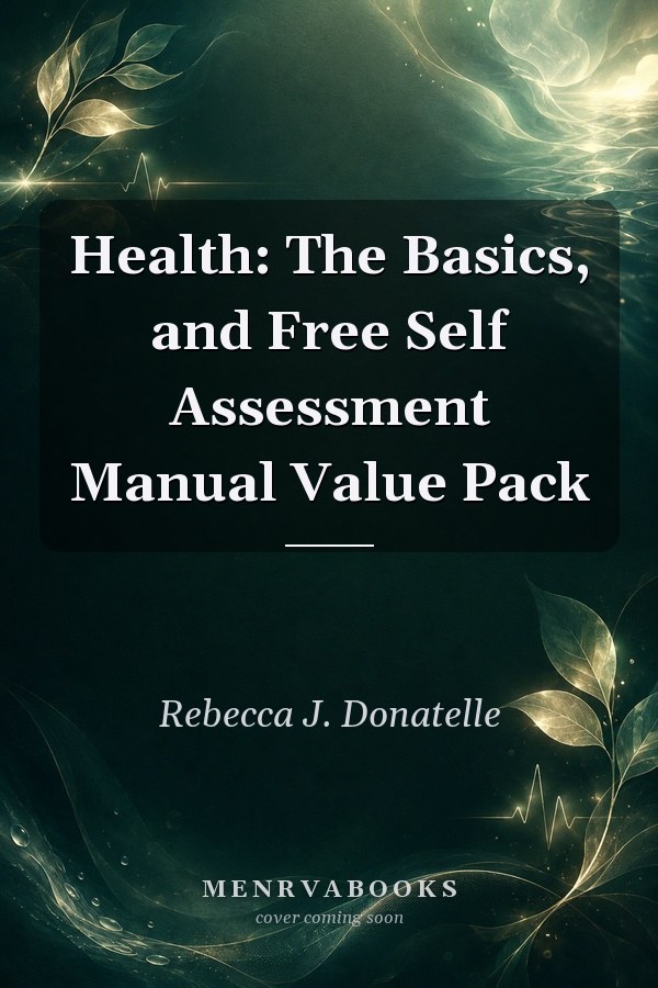 Health: The Basics, and Free Self Assessment Manual Value Pack