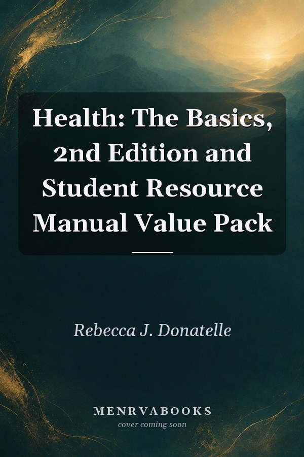Health: The Basics, 2nd Edition and Student Resource Manual Value Pack