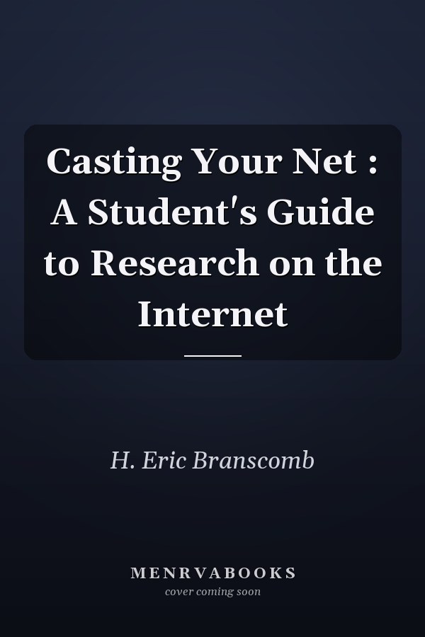 Casting Your Net: A Student's Guide to Research on the Internet