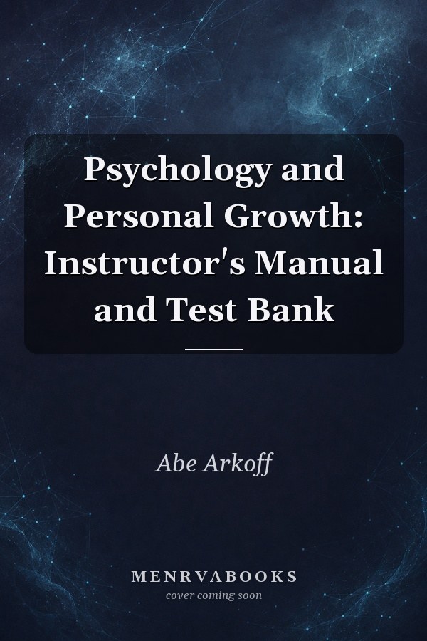 Psychology and Personal Growth: Instructor's Manual and Test Bank