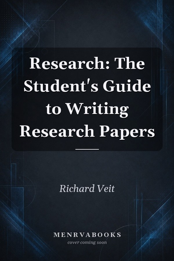 Research : The Student's Guide to Writing Research Papers