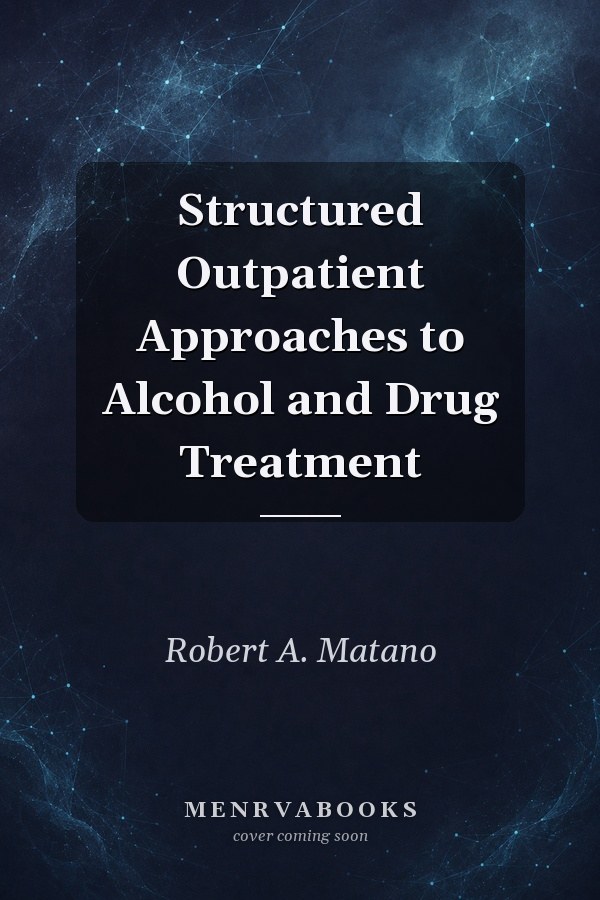 Structured Outpatient Approaches to Alcohol and Drug Treatment