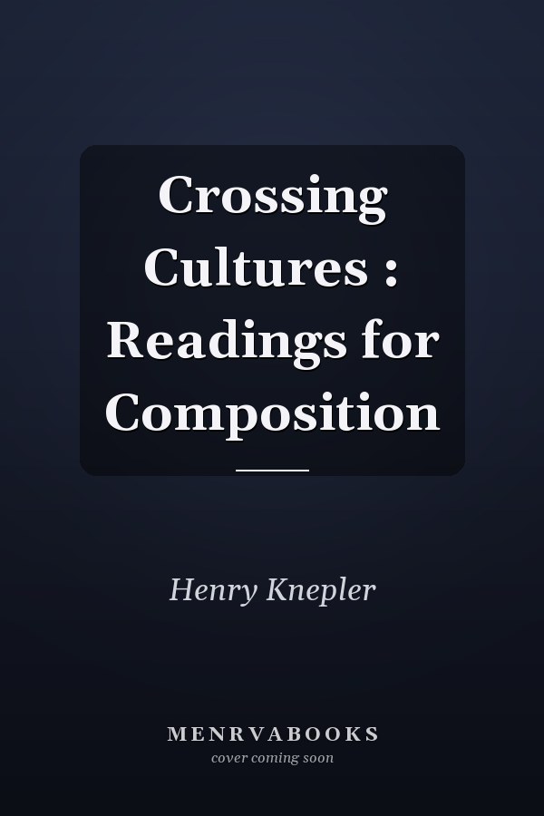 Crossing Cultures: Readings for Composition