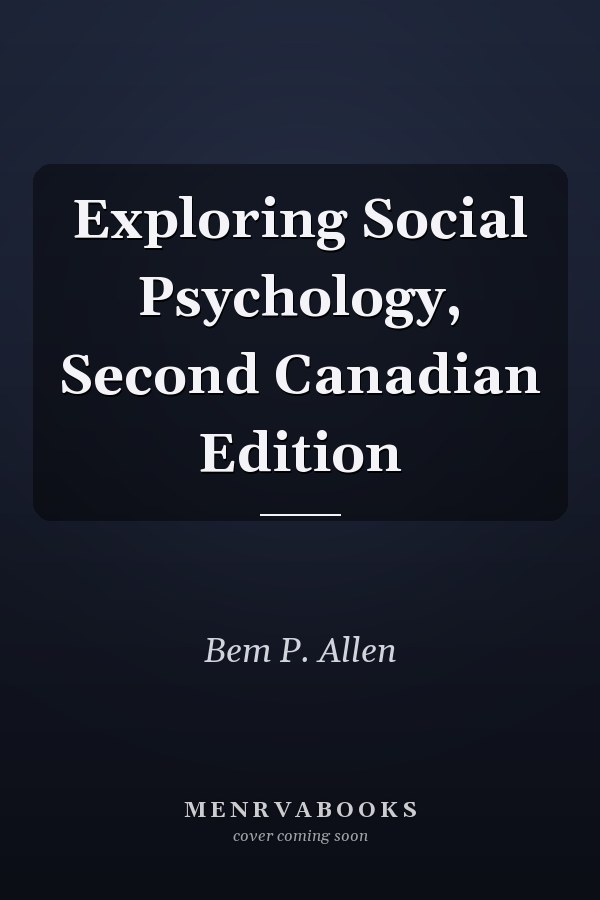 Exploring Social Psychology, Second Canadian Edition