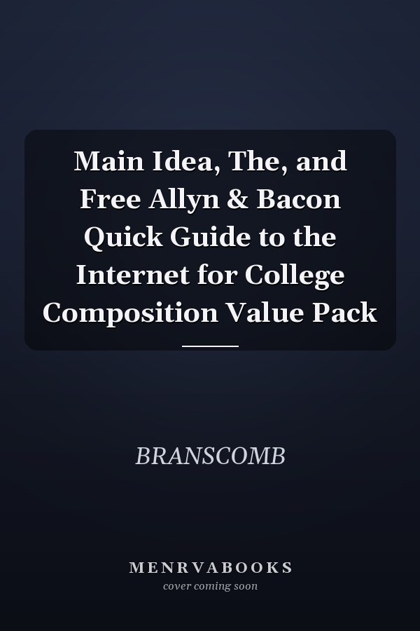 The Main Idea and Free Allyn & Bacon Quick Guide to the Internet for College Composition Value Pack