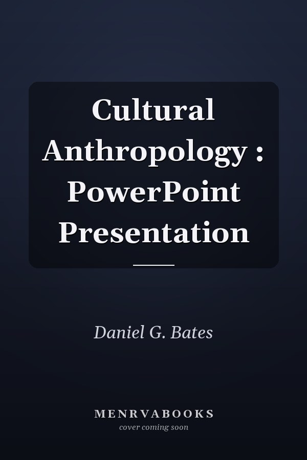 Cultural Anthropology : PowerPoint Presentation