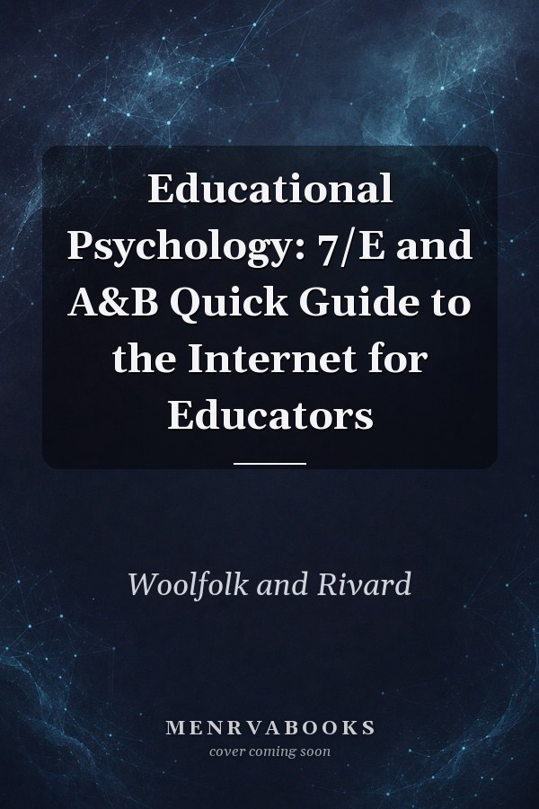Educational Psychology: 7/E and A&B Quick Guide to the Internet for Educators
