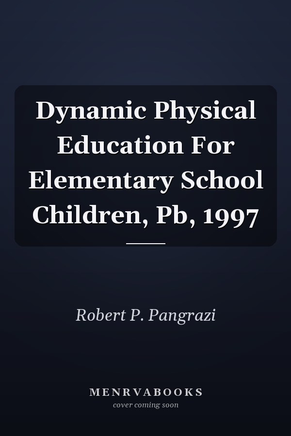 Dynamic Physical Education for Elementary School Children