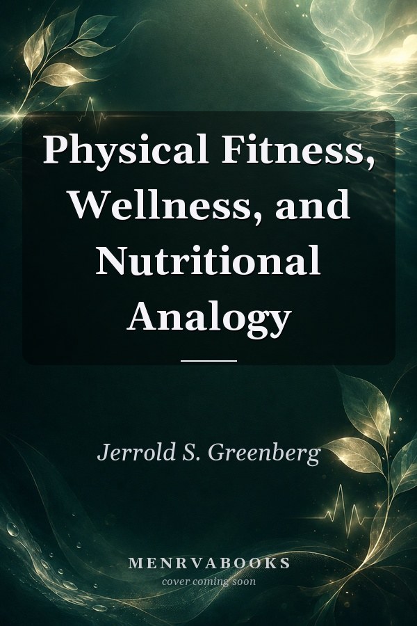 Physical Fitness, Wellness, and Nutritional Analogy