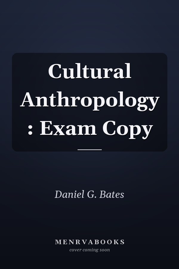 Cultural Anthropology : Exam Copy