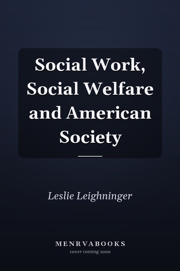 Social Work, Social Welfare and American Society