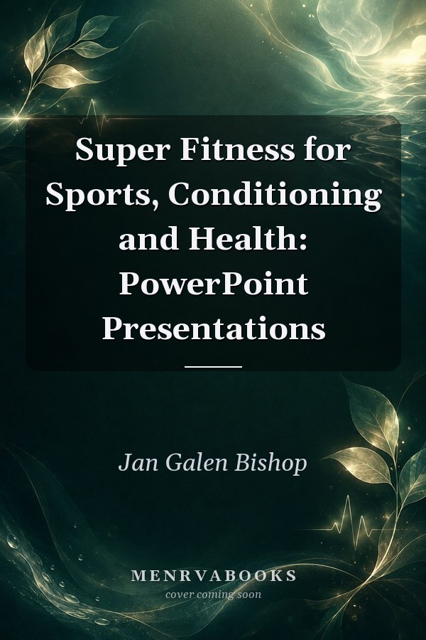 Super Fitness for Sports, Conditioning and Health: PowerPoint Presentations