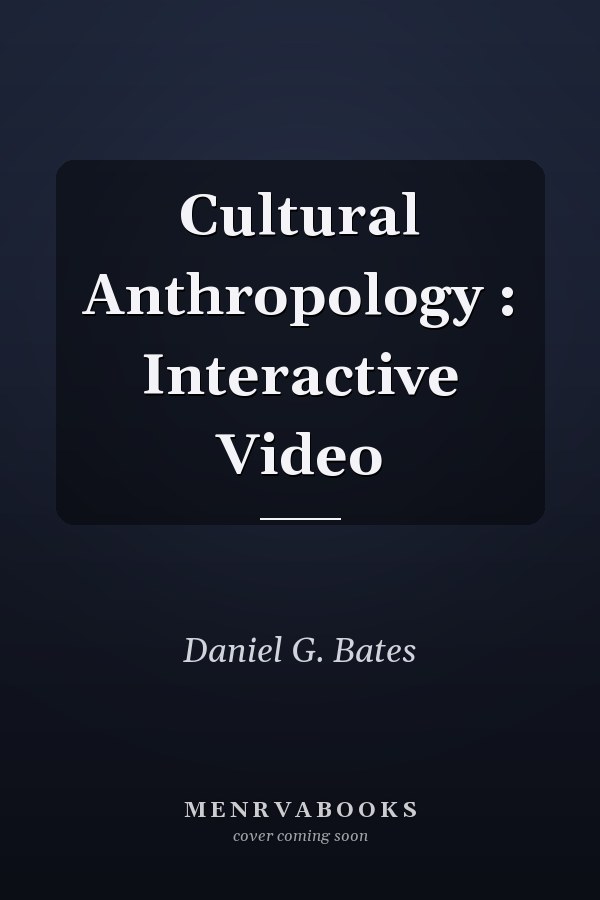 Cultural Anthropology : Interactive Video