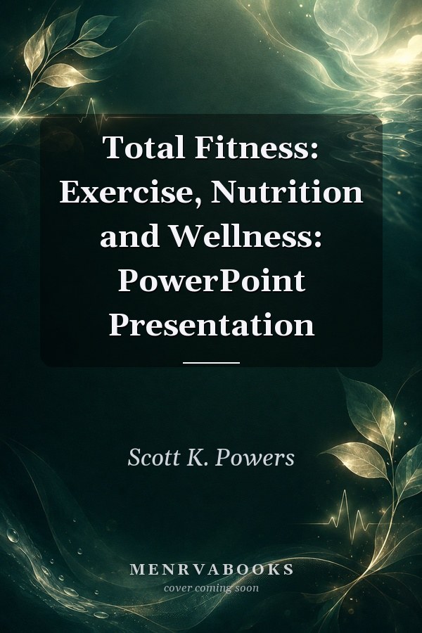 Total Fitness: Exercise, Nutrition and Wellness: PowerPoint Presentation