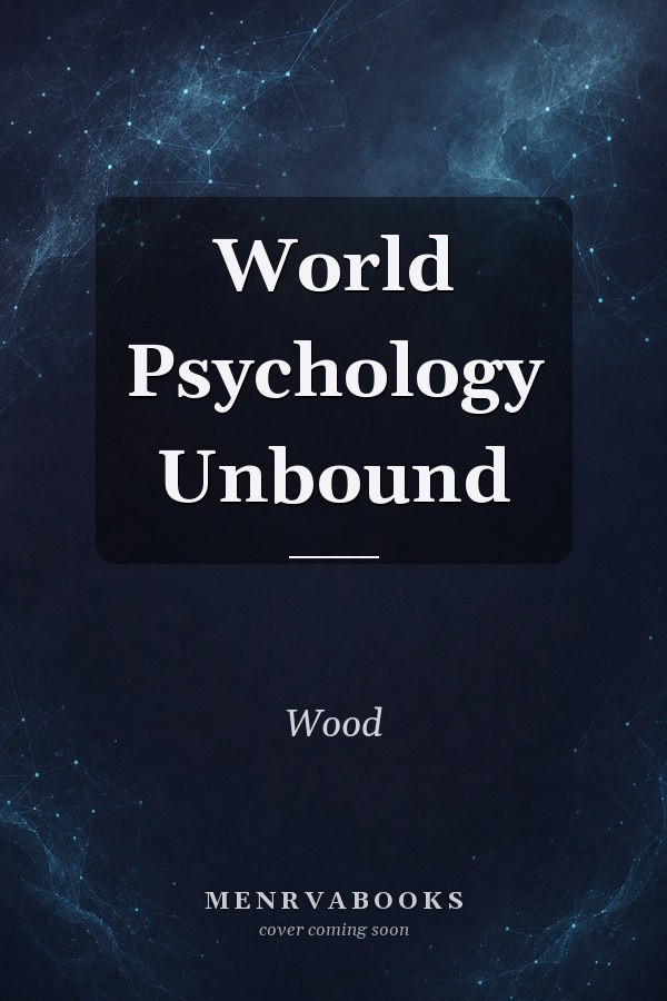 World Psychology Unbound