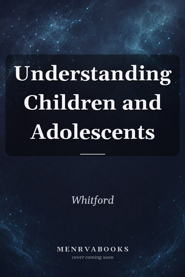 Understanding Children and Adolescents