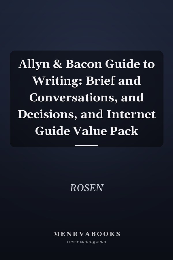 Allyn & Bacon Guide to Writing: Brief and Conversations, and Decisions, and Internet Guide Value Pack