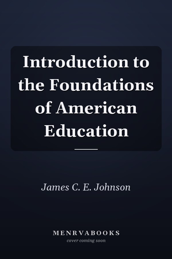 Introduction to the Foundations of American Education