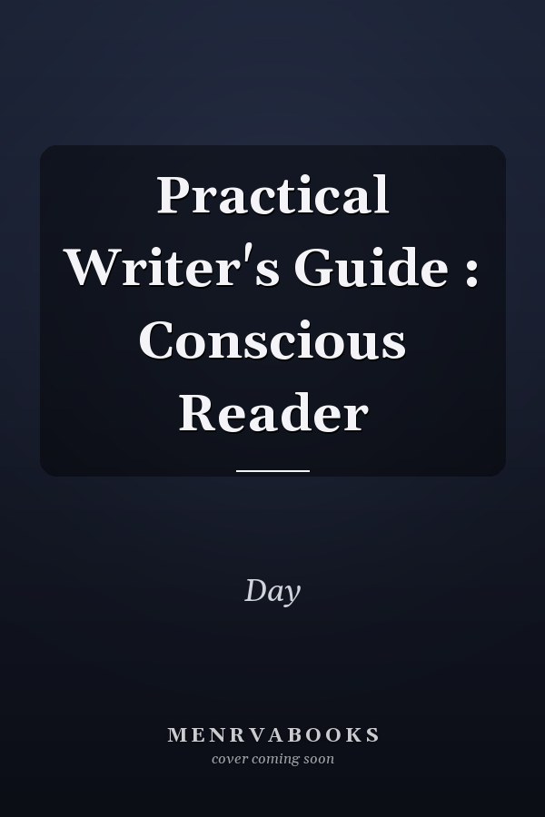 Practical Writer's Guide: Conscious Reader