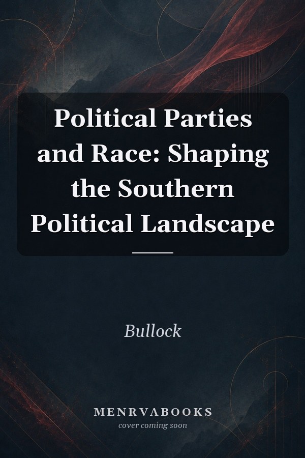 Political Parties and Race: Shaping the Southern Political Landscape